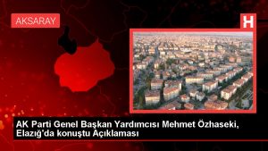 AK Parti Genel Lider Yardımcısı Mehmet Özhaseki, Elazığ’da konuştu Açıklaması