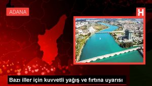 Birtakım vilayetler için kuvvetli yağış ve fırtına uyarısı