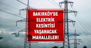 İstanbul BAKIRKÖY elektrik kesintisi listesi! 27 Haziran 2022 Bakırköy ilçesinde elektrik ne vakit gelecek? Elektrik kaçta gelir?