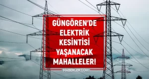 İstanbul GÜNGÖREN elektrik kesintisi listesi! 26 Haziran 2022 Güngören ilçesinde elektrik ne vakit gelecek? Elektrik kaçta gelir?