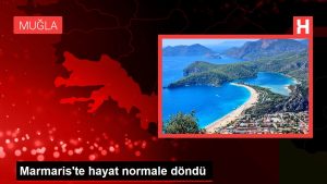 Marmaris’te hayat olağana döndü