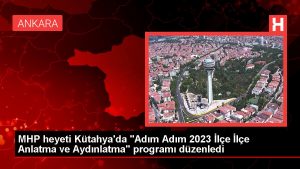 MHP heyeti Kütahya’da “Adım Adım 2023 İlçe İlçe Anlatma ve Aydınlatma” programı düzenledi