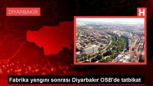 Son dakika haber | Fabrika yangını sonrası Diyarbakır OSB’de tatbikat