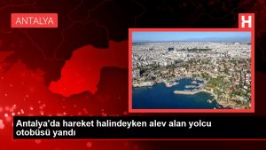 Antalya’da hareket halindeyken alev alan yolcu otobüsü yandı