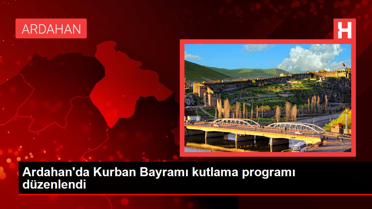 Ardahan'da Kurban Bayramı münasebetiyle