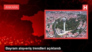 Bayram alışveriş trendleri açıklandı