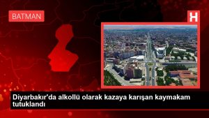 Diyarbakır’da alkollü olarak kazaya karışan kaymakam tutuklandı