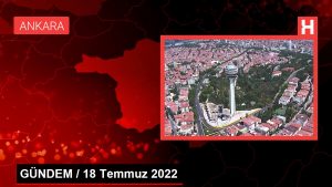 GÜNDEM / 18 Temmuz 2022