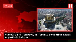 İstanbul Valisi Yerlikaya, 15 Temmuz şehitlerinin aileleri ve gazilerle buluştu