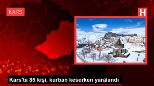 Kars’ta 85 kişi, kurban keserken yaralandı