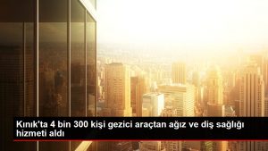 Kınık’ta 4 bin 300 kişi gezici araçtan ağız ve diş sıhhati hizmeti aldı