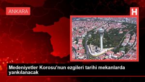 Medeniyetler Korosu’nun ezgileri tarihi yerlerde yankılanacak