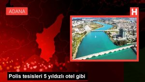 Polis tesisleri 5 yıldızlı otel üzere