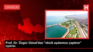 Prof. Dr. Özgür Günal’dan “eksik aşılarınızı yaptırın” uyarısı