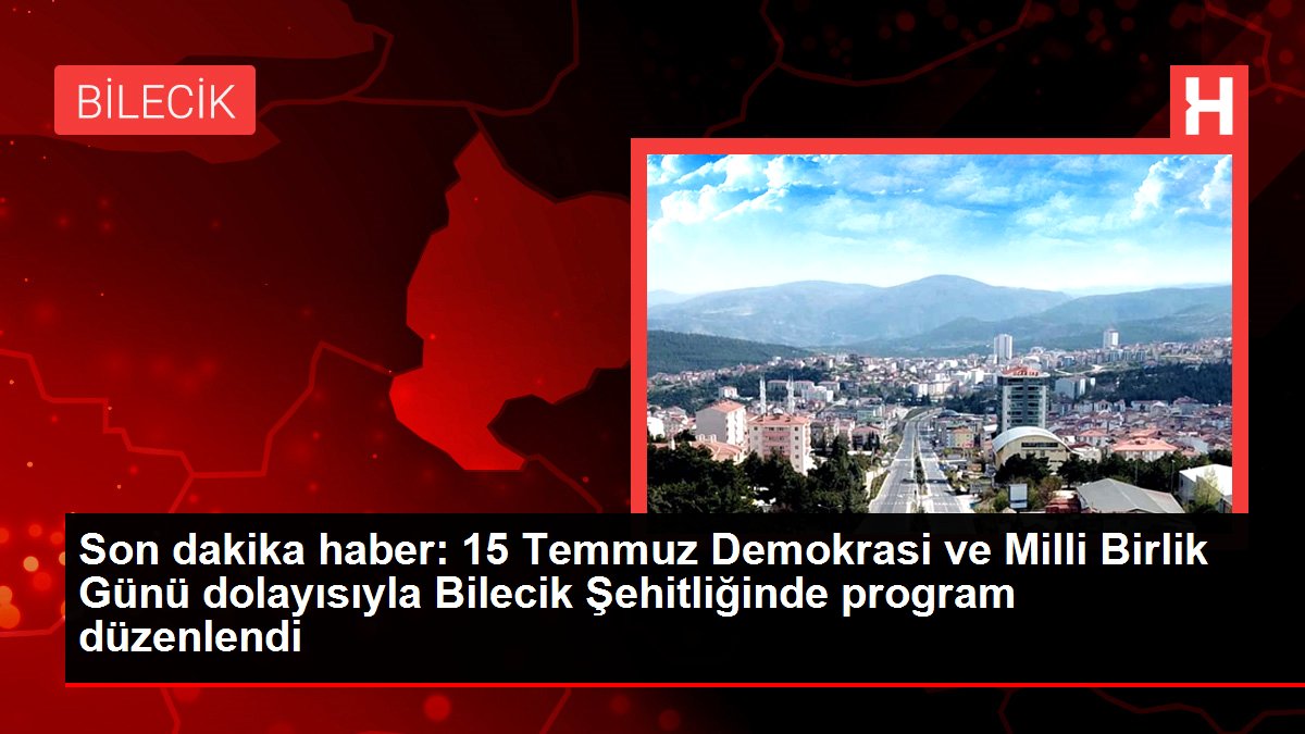 Bilecik'te 15 Temmuz Demokrasi