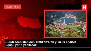 Suudi Arabistan’dan Trabzon’a bu yılın birinci charter uçuşu yarın yapılacak