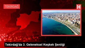 Tekirdağ’da 3. Klâsik Keşkek Şenliği