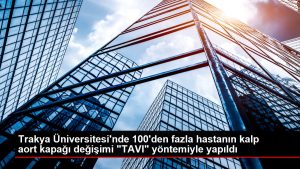 Trakya Üniversitesi’nde 100’den fazla hastanın kalp aort kapağı değişimi “TAVI” prosedürüyle yapıldı