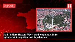 Ulusal Eğitim Bakanı Özer, canlı yayında eğitim gündemini kıymetlendirdi Açıklaması