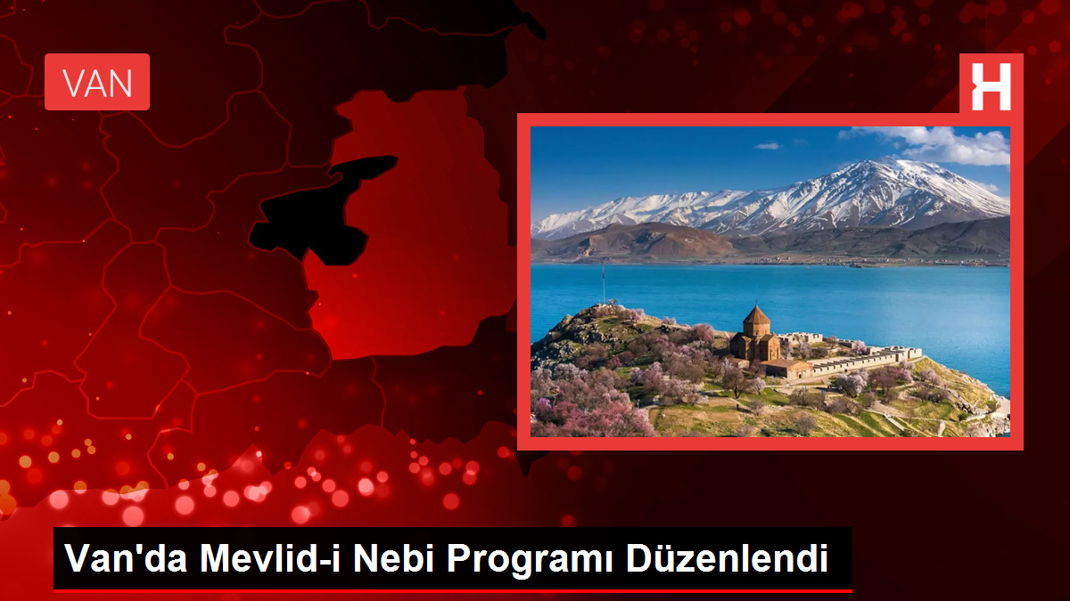 Van’da Mevlid-i Nebi Programı Düzenlendi