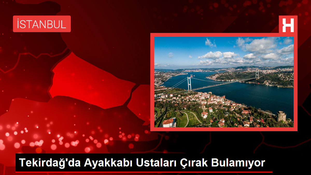 Tekirdağ’da Ayakkabı Ustaları Çırak Bulamıyor