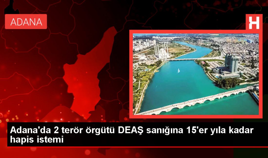 Adana'da terör örgütü DEAŞ