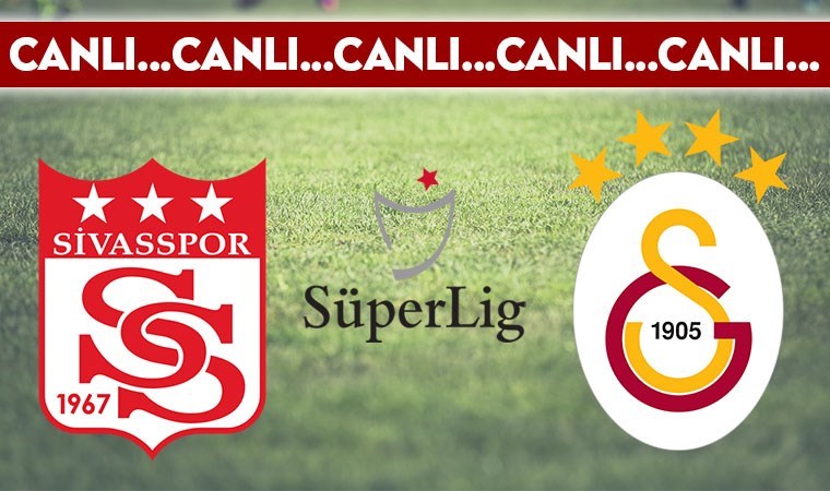 CANLI ANLATIM: Sivasspor 0-0 Galatasaray