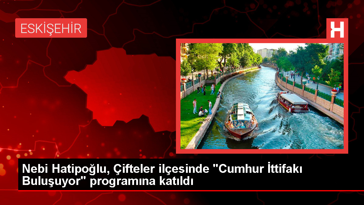 Cumhur İttifakı Buluşması Eskişehir’de Gerçekleşti