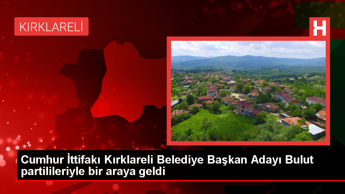 Cumhur İttifakı Kırklareli Belediye Lider Adayı Derya Bulut Partilileriyle Bir Ortaya Geldi