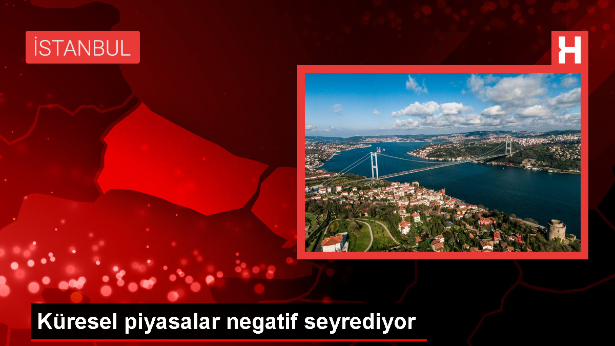 Global Piyasalar Belirsizlikler ve Tansiyonla Negatif Seyir İzliyor