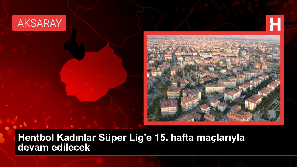 Hentbol Bayanlar Üstün Lig’de 15. Hafta Çabası Başlıyor