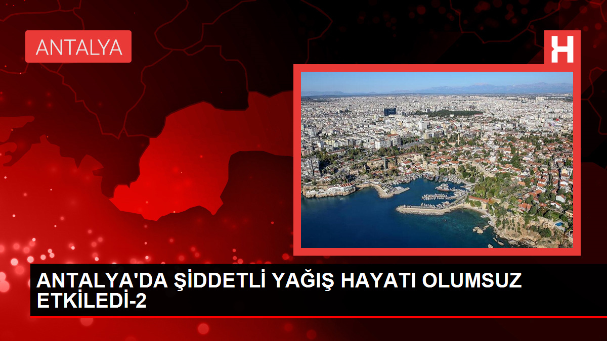 Antalya’da Şiddetli Fırtına ve Sağanak Yağış