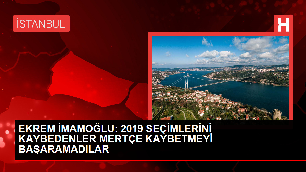 İmamoğlu: 2019 seçimlerini kaybedenler mertçe kaybetmeyi başaramadılar