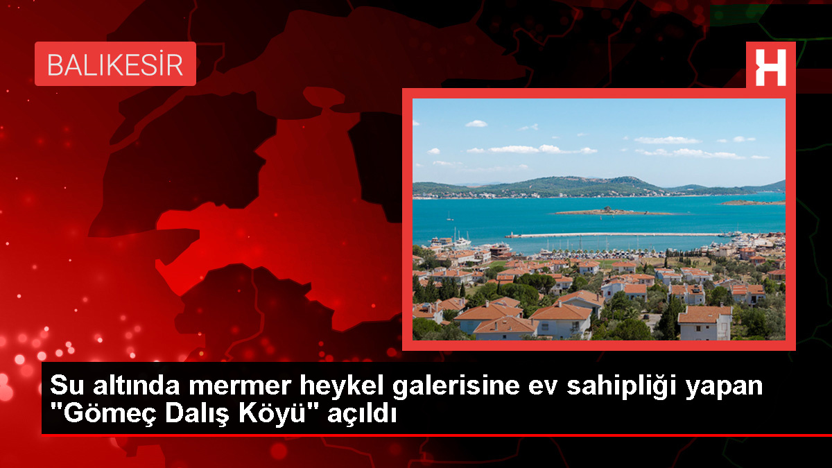 Balıkesir Gömeç’te Dalış Köyü Açıldı