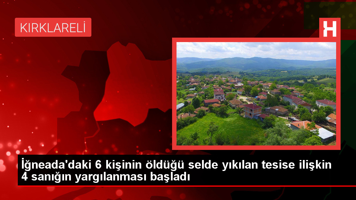 İğneada’daki sel felaketinde yıkılan kamp alanının işletmecisi yargılanıyor