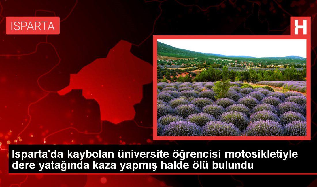 Isparta'da kaybolan üniversite öğrencisi,