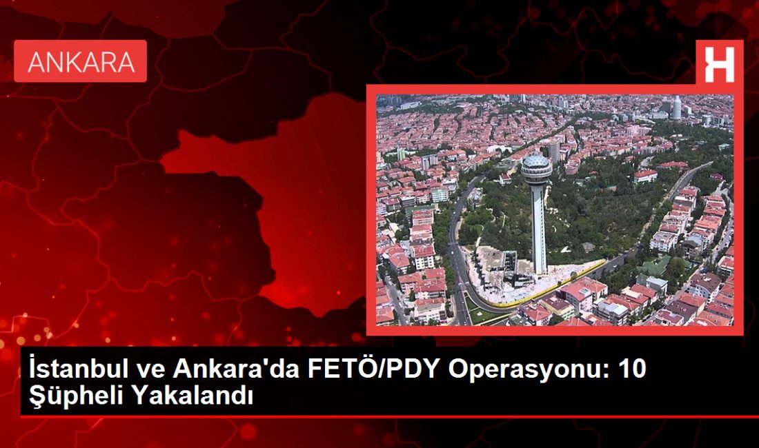 İstanbul ve Ankara'da FETÖ/PDY