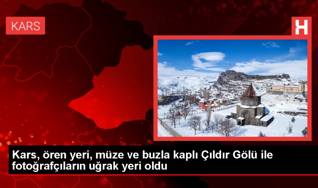 Kars, fotoğraf tutkunlarının uğrak yeri haline geldi