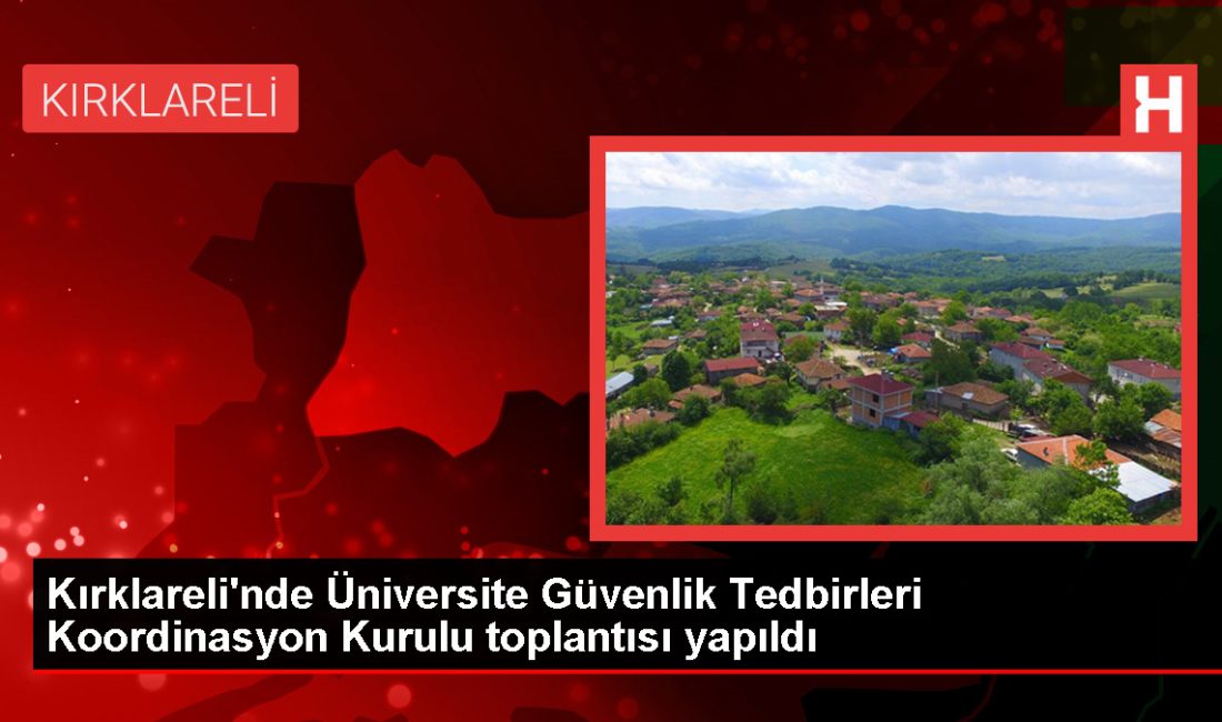 Kırklareli'nde "Üniversite Güvenlik Önlemleri