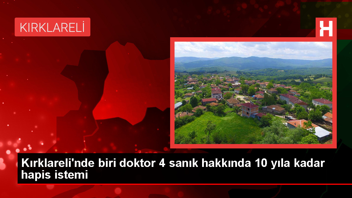 Kırklareli’nde Vazifesi Berbata Kullanan Tabip ve 3 Sanık Yargılanacak