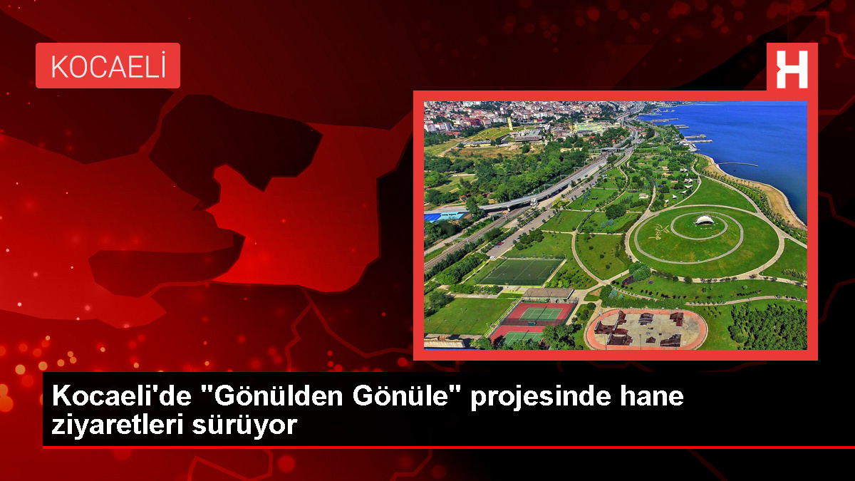 Kocaeli Valiliği, ‘Gönülden Gönüle’ projesi kapsamında Körfez ilçesinde 20 aile ziyaret etti