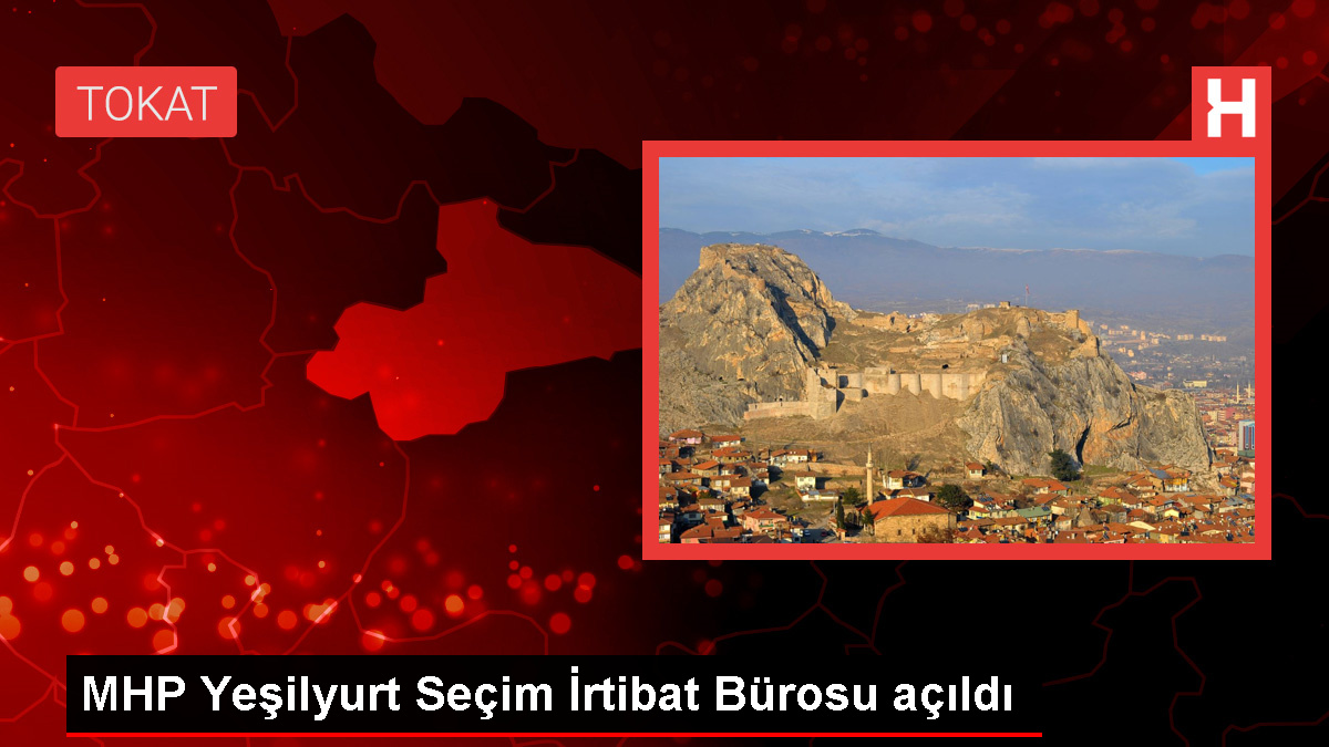 MHP Yeşilyurt İlçe Seçim İrtibat Ofisi Açıldı