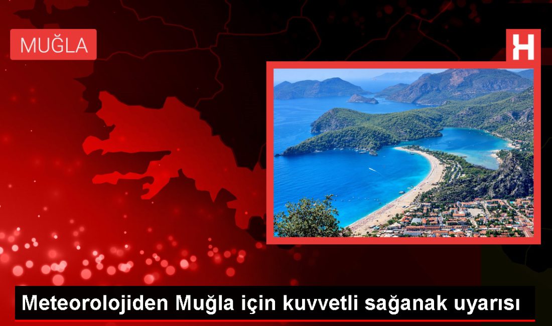 Muğla için kuvvetli sağanak